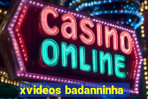 xvideos badanninha